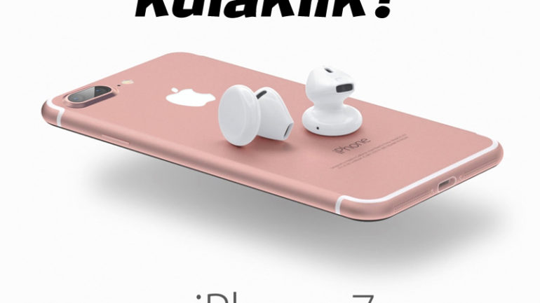 iPhone 7 de kulaklık girişi olacak mı?
