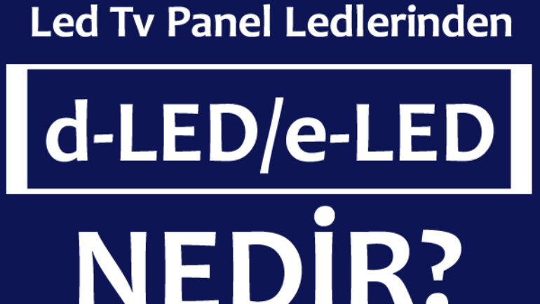 D-Led E-Led Nedir?