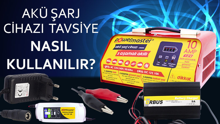 Akü Şarj Cihazı Tavsiye – Nasıl Kullanılır?