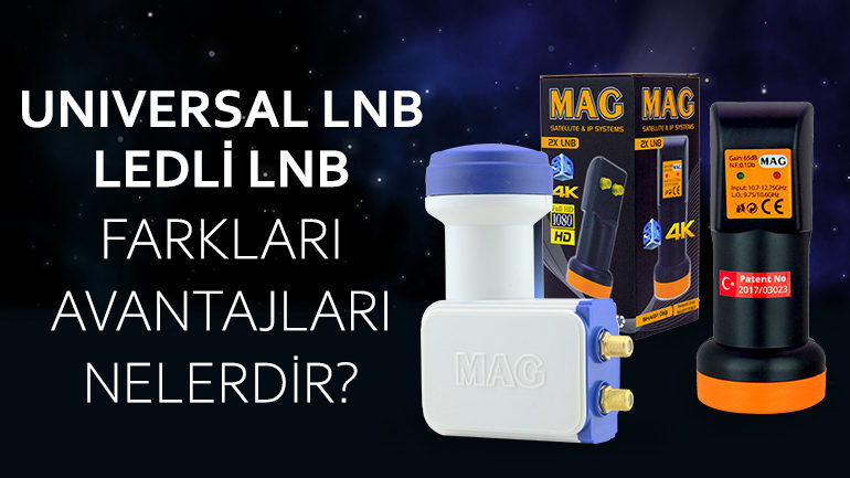 Universal Lnb – Ledli Lnb Farkları Avantajları Nelerdir ?